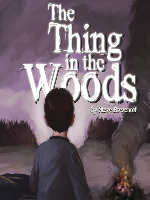 Title details for The Thing in the Woods by Steve Brezenoff - Available